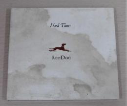CD「Hard Times ハード・タイムス」 Red Dog　(Hard Times Come Again No More …他・全17曲)