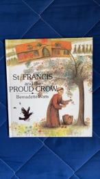 St. Francis and the Proud Crow