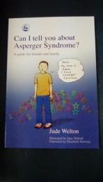 Can I Tell You About Asperger Syndrome?: A Guide for Friends and Family（英文）