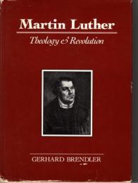 Martin Luther: Theology and Revolution (英語)