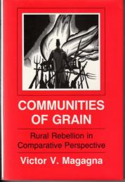 Communities of Grain: Rural Rebellion in Comparative Perspective (英語)
