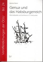 Genua und das Habsburgerreich: Wirtschaftspolitik und Hochfinanz im 16. Jahrhundert (ドイツ語)