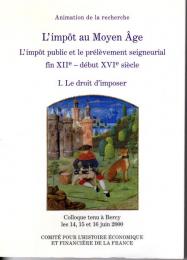 L'impot public et prelevement seigneurial en France fin XIIe - debut XVIe siecle tome 1 : Le droit d'imposer (フランス語)