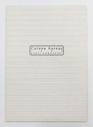 『Catena Aureus カテナアウレア ―金の鎖―』 KENJI KOBAYASHI EXHIBITION 1993