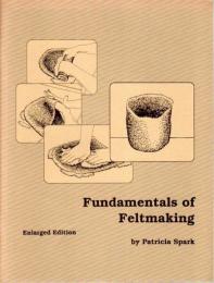 Fundamentals of Feltmaking -Enlarged Edition 【英文洋書】