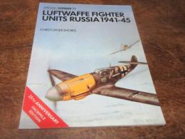 Luftwaffe Fighter Units Russia 1941-45
