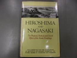 Hiroshima and Nagasaki : ; the physical, medical, and social effects of the atomic bombings