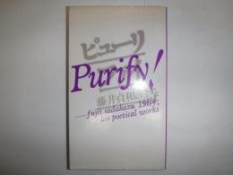 Purify! : fujii sadakazu 1984;his poetical works