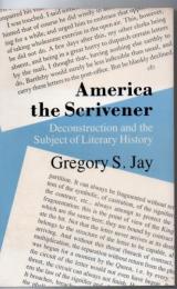 America the scrivener : deconstruction and the subject of literary history