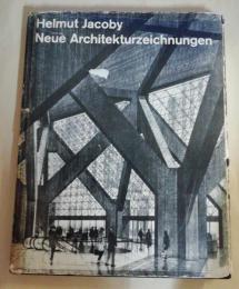 ヘルムート・ヤコビイ　Helmut Jacoby Neue Architekturzeichnungen