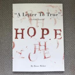 "A Letter To True" A Film Journal　