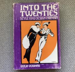 INTO THE TWENTIES  STYLE AND DESIGN 1909-1929