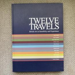 TWELVE TRAVELS　British Art in Sensibility and Experience　十二の旅　感性と経験のイギリス美術