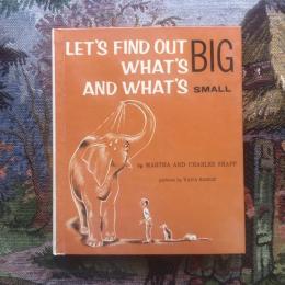 LET’S FIND OUT ABOUT WHAT’S BIG AND WHAT’S SMALL