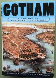 Gotham  A History of New York City to 1898