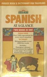 Barron's Spanish at a glance：Phrase Book&Dictionary for Travellers