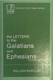 The letters to the Galatians and Ephesians(The Daily Study Bible Series)
