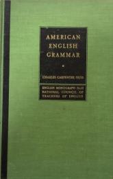 American English Grammar: The Grammatical Structure Of Present-Day American Social English With Especial Reference To Social Differences Or Class Dialects(English Monograph No.10 National Council of Teachers of English)