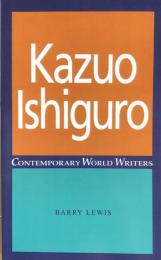 Kazuo Ishiguro （Contemporary World Writers）