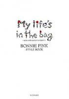 My life's in the bag : 出会いと思い出をカバンに詰めて : BONNIE PINK style book