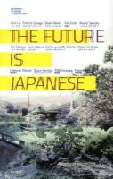 THE FUTURE IS JAPANESE ＜ハヤカワSFシリーズJコレクション＞