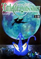 Little dragons story : 北の飛竜伝説 上巻 ＜新風舎文庫＞