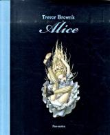 トレヴァー・ブラウンのアリス : トレヴァー・ブラウン画集 ＜Pan-exotica＞