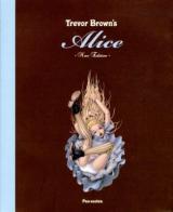 トレヴァー・ブラウンのアリス = Trevor Brown's Alice : トレヴァー・ブラウン画集 ＜Pan-exotica＞ 新装版.
