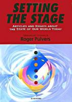 Setting the stage : articles and essays about the state of our world today