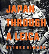 Japan through a Leica : 100 glimpses: sceneries, life and art ＜日本写真史の至宝 / 飯沢耕太郎  金子隆一 監修・解説＞ [複製版]