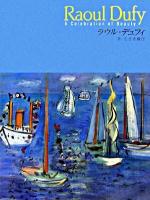 ラウル・デュフィ : 美、生きる喜び