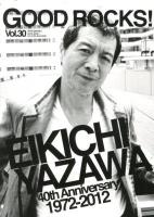 GOOD ROCKS! : GOOD MUSIC CULTURE MAGAZINE Vol.30 (矢沢永吉 石井竜也 THE BAWDIES)