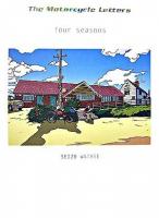 The motorcycle letters : four seasons