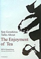 Sen Genshitsu talks about the enjoyment of tea 1st English ed