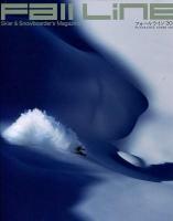 フォールライン = Fall Line : Skier & Snowboarder's Magazine 2013 ＜FUTABASHA SUPER MOOK＞