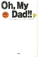 Oh,My Dad!!