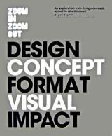 Zoom in zoom out : an exploration from design concept, format to visual impact