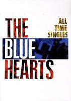 The Blue Hearts : all time singles : super premium best