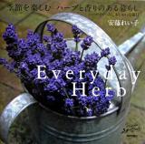 Everyday herb : 季節を楽しむハーブと香りのある暮らし