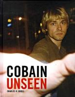 Cobain unseen : カート・コバーン知られざる素顔