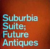 Suburbia Suite : Future Antiques