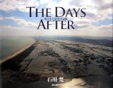 THE DAYS AFTER : 東日本大震災の記憶