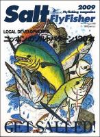 Salt flyfisher : Flyfishing magazine 2009 (ニッポンのソルトパターン130本) ＜別冊つり人 vol.254＞