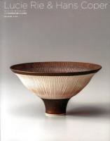 ルーシー・リー&ハンス・コパー = Lucie Rie & Hans Coper : 二十世紀陶芸の静かなる革新