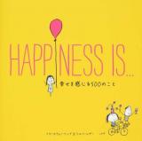 HAPPINESS IS…