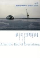 After the end of everything ＜Photographers' gallery press＞