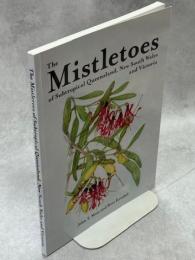 The Mistletoes of Subtropical Queensland, New South Wales and Victoria