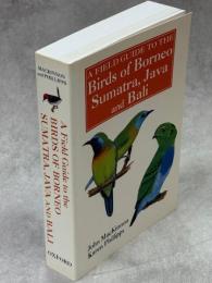 A field Guide to the birds of Borneo, Sumatra, Java and Bali