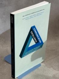 Communication Excellence: How to Develop, Manage and Lead Exceptional Communications