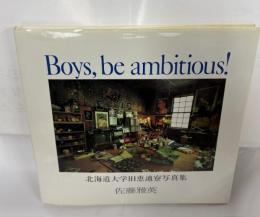Boys,be ambitious! : 北海道大学旧恵迪寮写真集